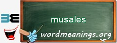 WordMeaning blackboard for musales